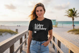 Friday on a Monday Vibes T-Shirt