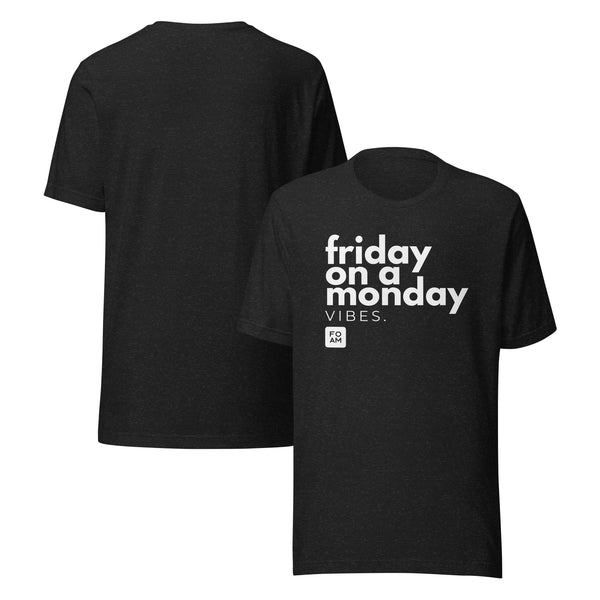 Friday on a Monday Vibes T-Shirt